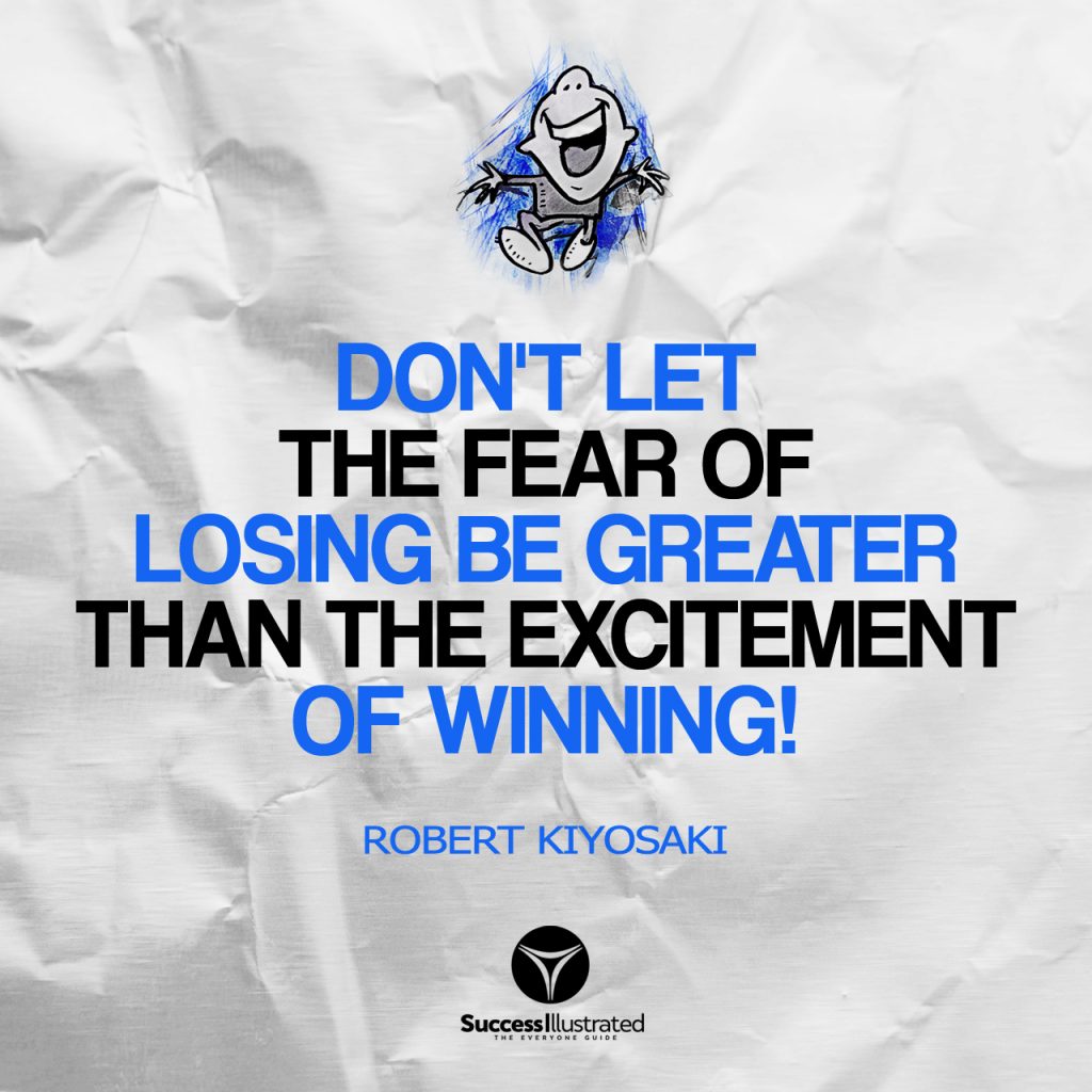 SUCCESS Illustrated - Don't Let The Fear Of Losing Be Greater